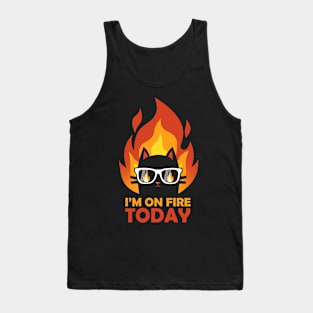 I'm On Fire Today Tank Top